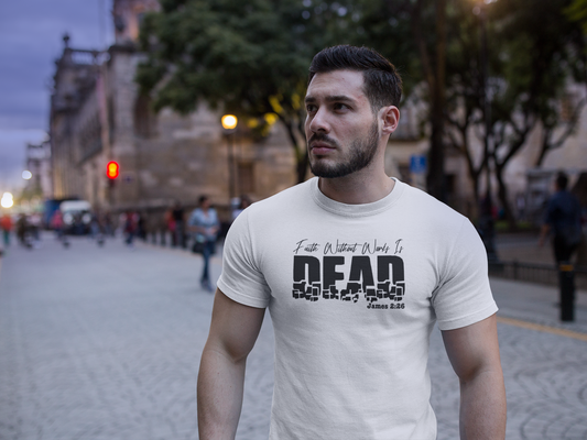 Faith Without Works Is Dead